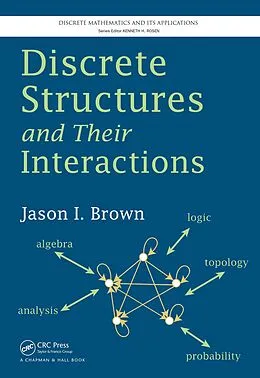 E-Book (epub) Discrete Structures and Their Interactions von Jason I. Brown