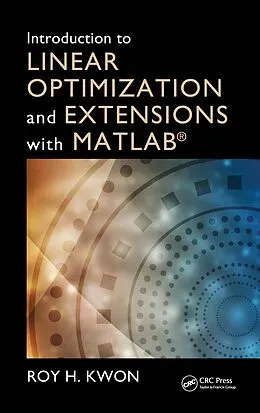 E-Book (pdf) Introduction to Linear Optimization and Extensions with MATLAB® von Roy H. Kwon