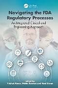 Livre Relié Navigating the FDA Regulatory Processes de Yitzhak (Superior Nanobiosystems, Silver Sp Rosen