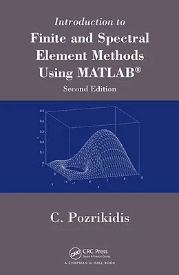 E-Book (pdf) Introduction to Finite and Spectral Element Methods Using MATLAB von Constantine Pozrikidis