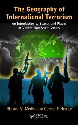 E-Book (epub) The Geography of International Terrorism von Richard M. Medina, George F. Hepner