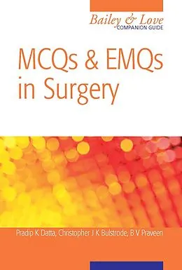 E-Book (epub) MCQs and EMQs in Surgery: A Bailey & Love Companion Guide von Christopher Bulstrode, B. V. Praveen