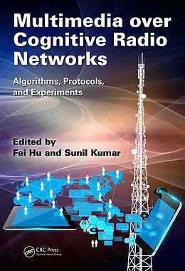 E-Book (pdf) Multimedia over Cognitive Radio Networks von Fei Hu, Sunil Kumar