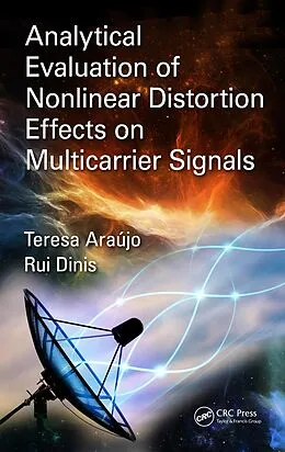 E-Book (pdf) Analytical Evaluation of Nonlinear Distortion Effects on Multicarrier Signals von Theresa Araújo, Rui Dinis