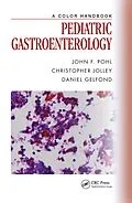 E-Book (pdf) Pediatric Gastroenterology von John F. Pohl, Christopher Jolley, Daniel Gelfond