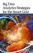 Fester Einband Big Data Analytics Strategies for the Smart Grid von Carol L Stimmel