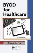 Fester Einband BYOD for Healthcare von Jessica Keyes