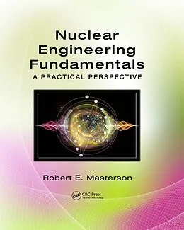 E-Book (pdf) Nuclear Engineering Fundamentals von Robert E. Masterson