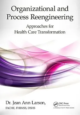 E-Book (pdf) Organizational and Process Reengineering von Jean Ann Larson Fache Fhimss Dshs