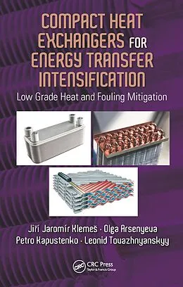 E-Book (pdf) Compact Heat Exchangers for Energy Transfer Intensification von Jiri Jaromir Klemes, Olga Arsenyeva, Petro Kapustenko