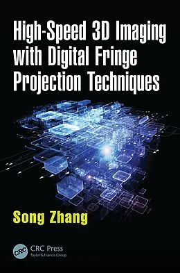 E-Book (pdf) High-Speed 3D Imaging with Digital Fringe Projection Techniques von Song Zhang