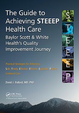 E-Book (pdf) The Guide to Achieving STEEEP(TM) Health Care von David J. Ballard MD