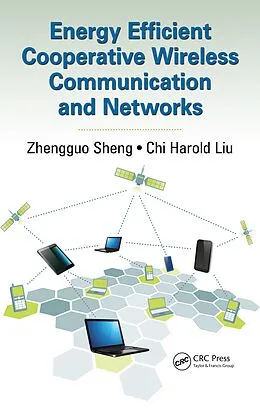 E-Book (pdf) Energy Efficient Cooperative Wireless Communication and Networks von Zhengguo Sheng, Chi Harold Liu