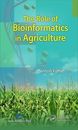 E-Book (pdf) The Role of Bioinformatics in Agriculture von Santosh Kumar