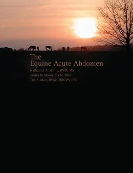 E-Book (pdf) Equine Acute Abdomen von Nathaniel A. White, James N. Moore, Tim S. Mair