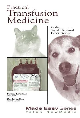 PDF Practical Transfusion Medicine for the Small Animal Practitioner von Bernard Feldman
