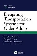 E-Book (pdf) Designing Transportation Systems for Older Adults von Carryl L. Baldwin, Bridget A. Lewis, Pamela M. Greenwood