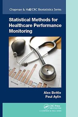 E-Book (pdf) Statistical Methods for Healthcare Performance Monitoring von Alex Bottle, Paul Aylin