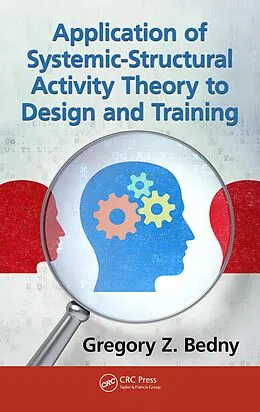 E-Book (pdf) Application of Systemic-Structural Activity Theory to Design and Training von Gregory Z. Bedny