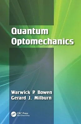 E-Book (pdf) Quantum Optomechanics von Warwick P. Bowen, Gerard J. Milburn