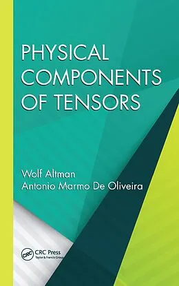 E-Book (pdf) Physical Components of Tensors von Wolf Altman, Antonio Marmo De Oliveira