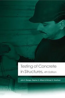 E-Book (pdf) Testing of Concrete in Structures von John H. Bungey, Michael G. Grantham
