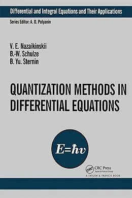 E-Book (pdf) Quantization Methods in the Theory of Differential Equations von Vladimir E. Nazaikinskii, B. -W. Schulze, Boris Yu. Sternin