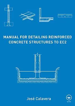 E-Book (pdf) Manual for Detailing Reinforced Concrete Structures to EC2 von José Calavera