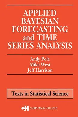 E-Book (pdf) Applied Bayesian Forecasting and Time Series Analysis von Andy Pole, Mike West, Jeff Harrison
