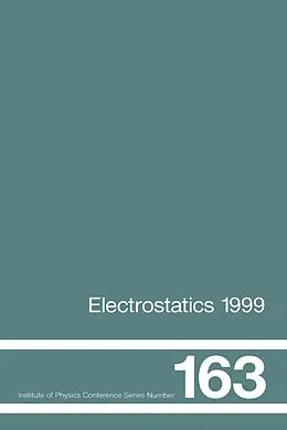 E-Book (pdf) Electrostatics 1999, Proceedings of the 10th INT Conference, Cambridge, UK, 28-31 March 1999 von D. M. Taylor