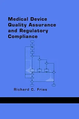 E-Book (pdf) Medical Device Quality Assurance and Regulatory Compliance von Richard C. Fries