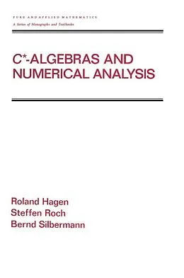 E-Book (pdf) C* - Algebras and Numerical Analysis von Ronald Hagen, Steffen Roch, Bernd Silbermann