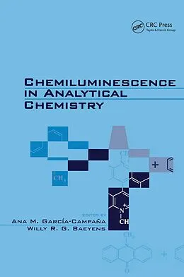 PDF Chemiluminescence in Analytical Chemistry von Ana M. Garcia-Campana