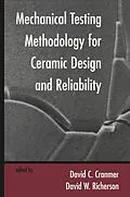 E-Book (pdf) Mechanical Testing Methodology for Ceramic Design and Reliability von David C. Cranmer, David W. Richerson