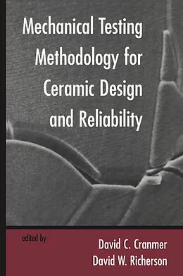 E-Book (pdf) Mechanical Testing Methodology for Ceramic Design and Reliability von David C. Cranmer, David W. Richerson