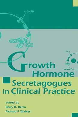 E-Book (pdf) Growth Hormone Secretagogues in Clinical Practice von Barry B. Bercu, Richard F. Walker