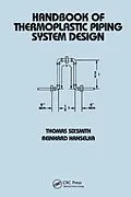 E-Book (pdf) Handbook of Thermoplastic Piping System Design von Thomas Sixsmith, Reinhard Hanselka