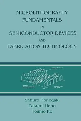 E-Book (pdf) Microlithography Fundamentals in Semiconductor Devices and Fabrication Technology von Saburo Nonogaki, Ueno Takumi, Toshio Ito