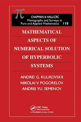 E-Book (pdf) Mathematical Aspects of Numerical Solution of Hyperbolic Systems von A. G. Kulikovskii, N. V. Pogorelov, A. Yu. Semenov