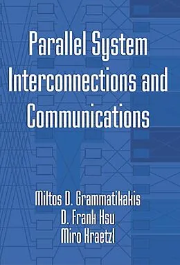 E-Book (pdf) Parallel System Interconnections and Communications von Miltos D. Grammatikakis, D. Frank Hsu, Miroslav Kraetzl