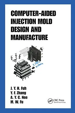 E-Book (pdf) Computer-Aided Injection Mold Design and Manufacture von J. Y. H. Fuh, M. W. Fu, A. Y. C. Nee