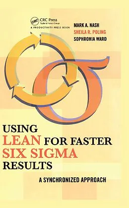 E-Book (pdf) Using Lean for Faster Six Sigma Results von Mark Nash, Sheila R. Poling, Sophronia Ward