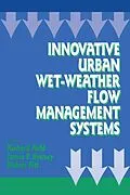E-Book (pdf) Innovative Urban Wet-Weather Flow Management Systems von Richard Field, James P. Heaney, Robert Pitt