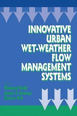 E-Book (pdf) Innovative Urban Wet-Weather Flow Management Systems von Richard Field, James P. Heaney, Robert Pitt