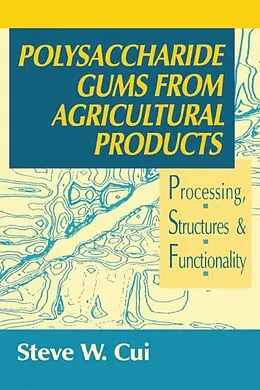 PDF Polysaccharide Gums from Agricultural Products von Steve W. Cui