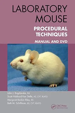 E-Book (pdf) Laboratory Mouse Procedural Techniques von John J. Bogdanske, Scott Hubbard-Van Stelle, Margaret Rankin Riley
