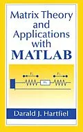 E-Book (pdf) Matrix Theory and Applications with MATLAB von Darald J. Hartfiel