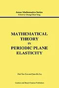 E-Book (pdf) Mathematical Theory in Periodic Plane Elasticity von Hai-Tao Cai, Jian-Ke Lu
