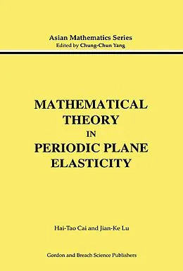 E-Book (pdf) Mathematical Theory in Periodic Plane Elasticity von Hai-Tao Cai, Jian-Ke Lu