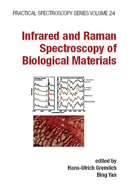 E-Book (pdf) Infrared and Raman Spectroscopy of Biological Materials von Hans-Ulrich Gremlich, Bing Yan
